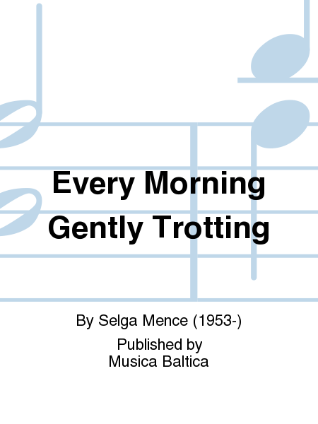 Every Morning Gently Trotting