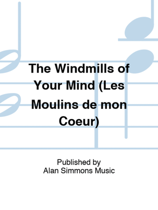 Book cover for The Windmills of Your Mind (Les Moulins de mon Coeur)