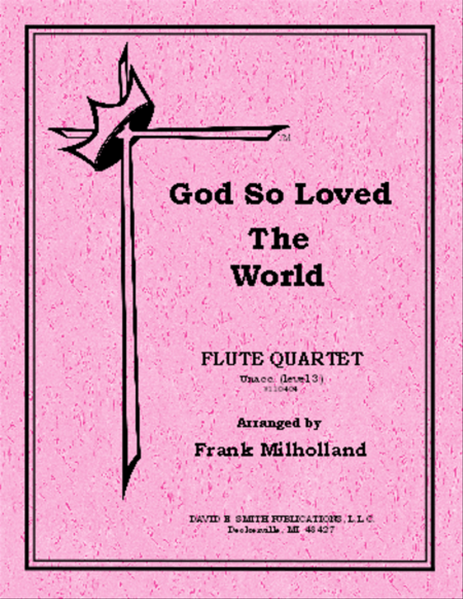 God So Loved The World (unacc) Flute Quartet scores gallery preview page 1