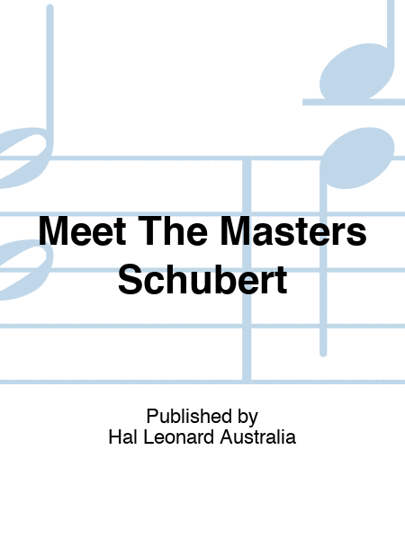 Meet The Masters Schubert Selected Pieces For Piano