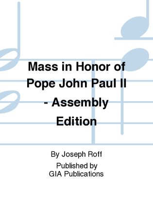 Mass in Honor of Pope John Paul II - Assembly Edition