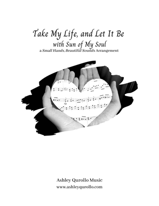 Book cover for Take My Life, and Let It Be with Sun of My Soul -- early intermediate piano solo