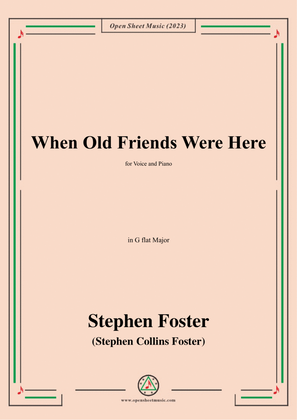 S. Foster-When Old Friends Were Here,in G flat Major