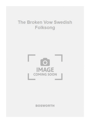 The Broken Vow Swedish Folksong