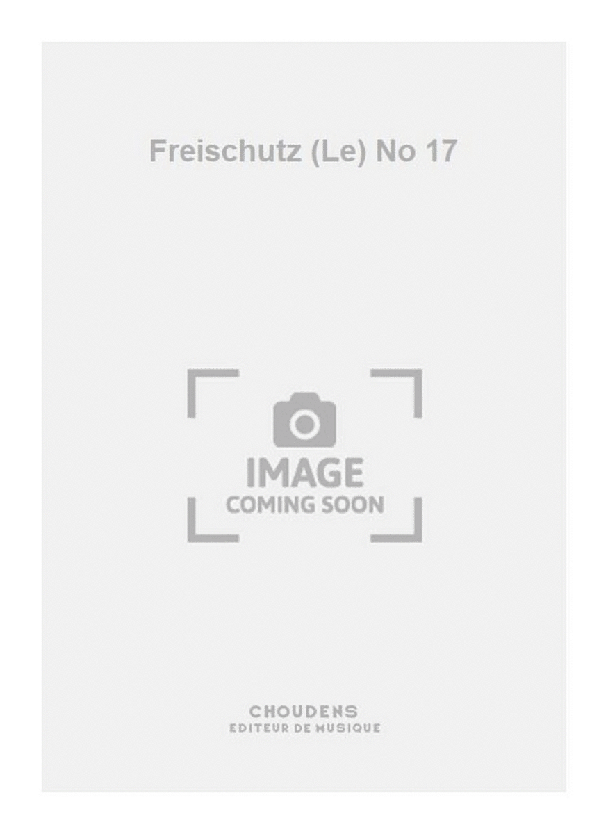 Freischutz (Le) No 17