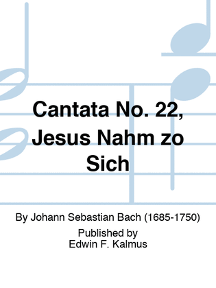 Book cover for Cantata No. 22, Jesus Nahm zo Sich