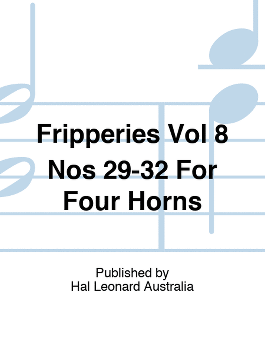 Fripperies Vol 8 Nos 29-32 For Four Horns