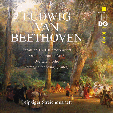 Beethoven: Sonata Op. 106; Overture Leonore No. 3; Overture Fidelio (arranged for String Quartet)