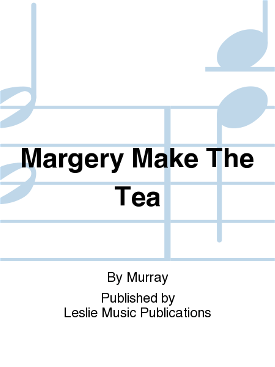 Margery Make the Tea