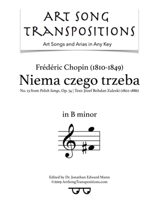 CHOPIN: Niema czego trzeba, Op. 74 no. 13 (transposed to B minor)