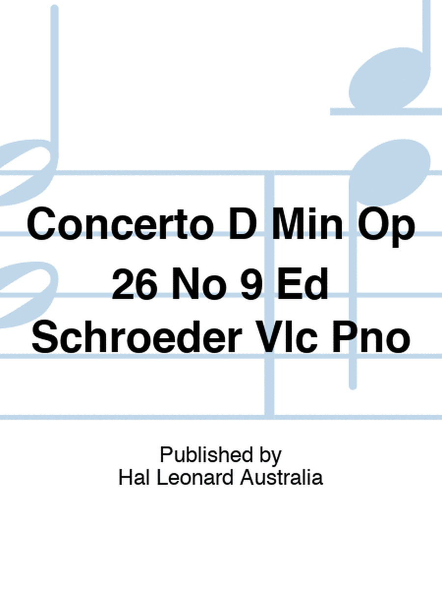Concerto D Min Op 26 No 9 Ed Schroeder Vlc Pno