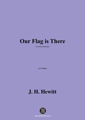 Book cover for J. H. Hewitt-Our Flag is There,in G Major
