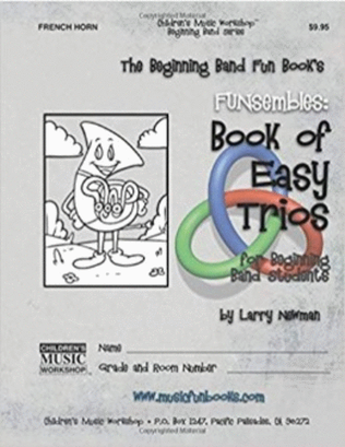 The Beginning Band Fun Book's FUNsembles: Book of Easy Trios (French Horn)
