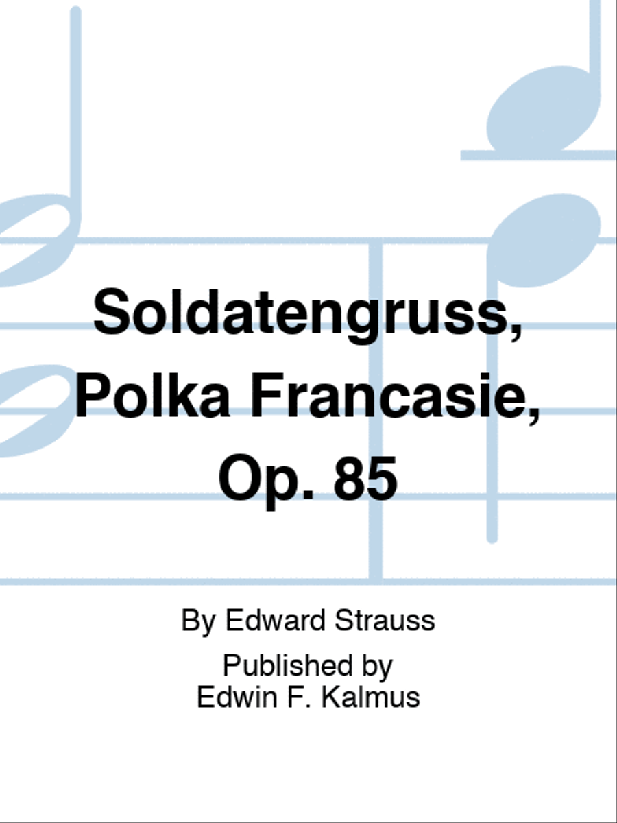 Soldatengruss, Polka Francasie, Op. 85 Set of Parts scores gallery preview page 1