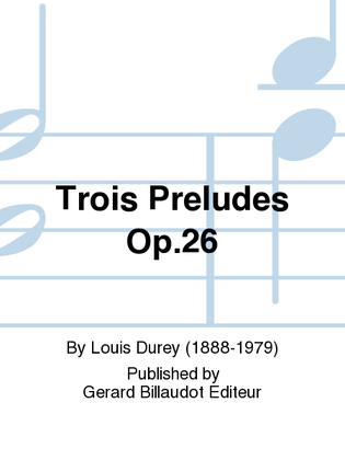 Trois Preludes Op. 26