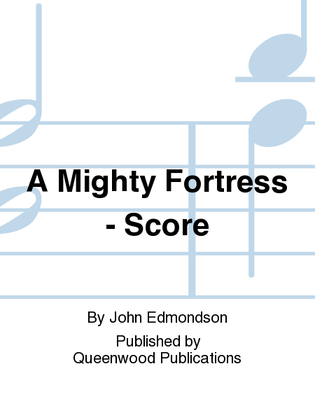 A Mighty Fortress - Score