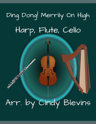 Ding Dong! Merrily On High, for Harp, Flute and Cello