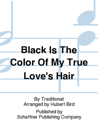Black Is The Color Of My True Love's Hair