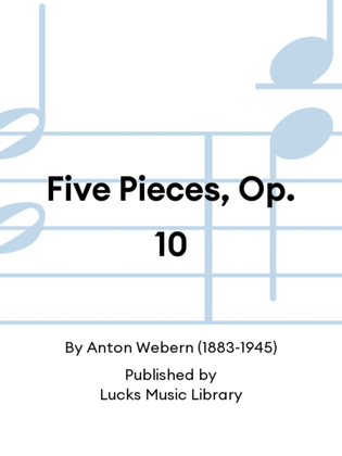Five Pieces, Op. 10