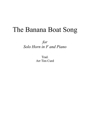 Book cover for The Banana Boat Song. For Solo Horn in F and Piano