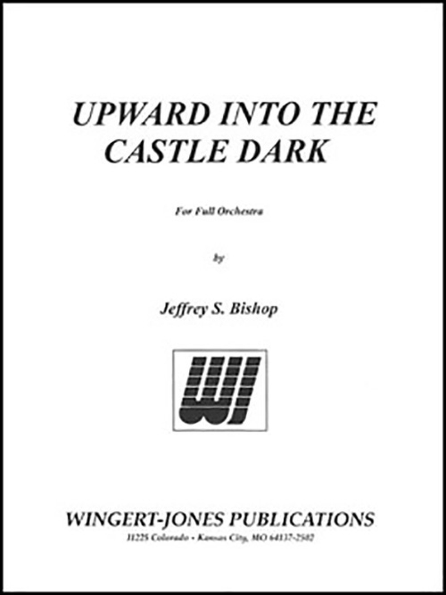 Upward Into the Castle Dark (Score) by Jeffrey S. Bishop String Orchestra - Sheet Music