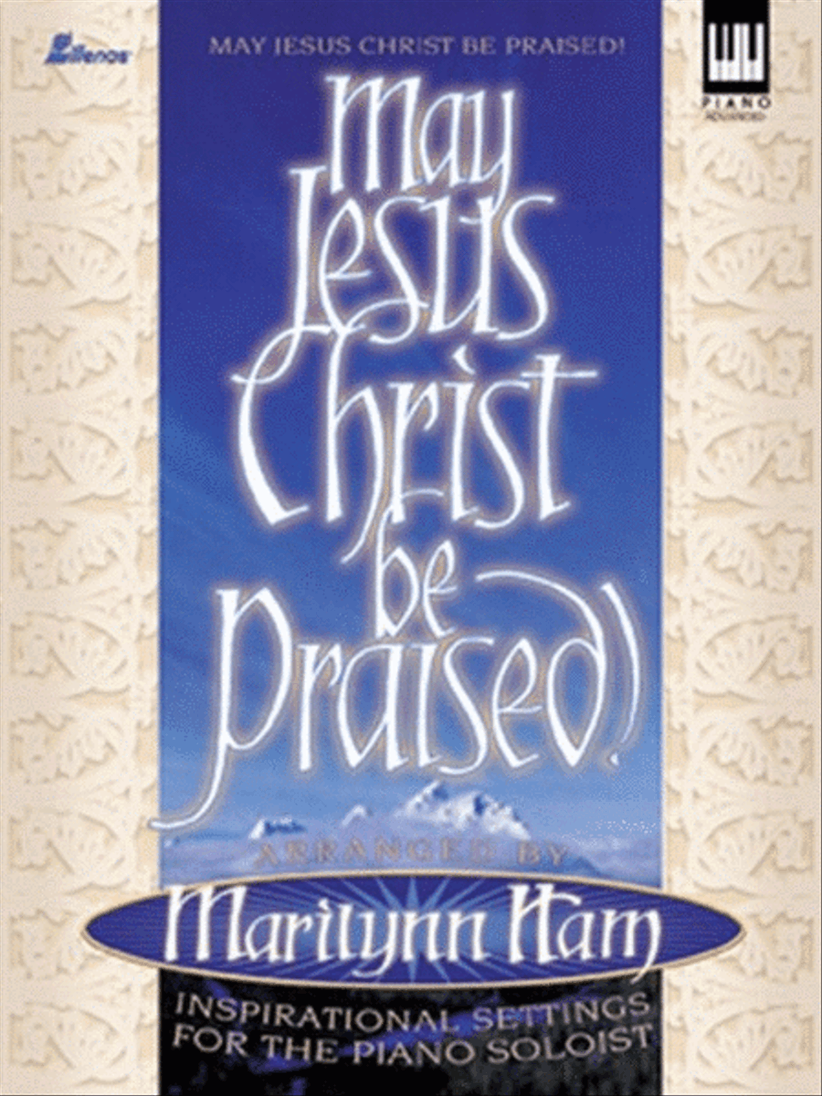 May Jesus Christ Be Praised! Piano Solo scores gallery preview page 1