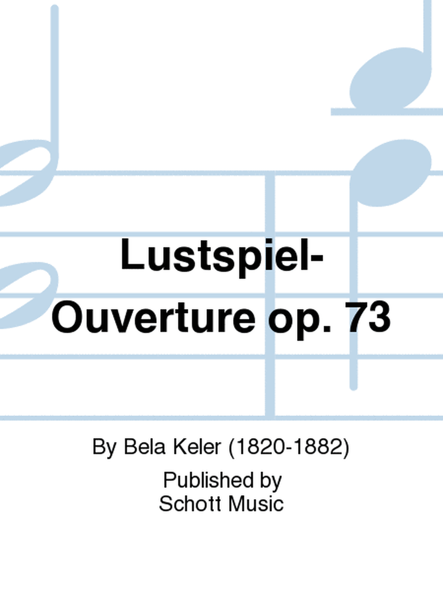 Lustspiel-Ouverture op. 73