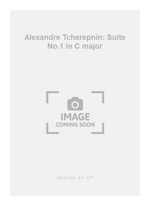 Book cover for Alexandre Tcherepnin: Suite No.1 in C major