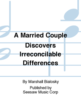 A Married Couple Discovers Irreconcilable Differences