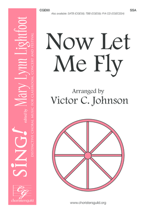 Now Let Me Fly (SSA)