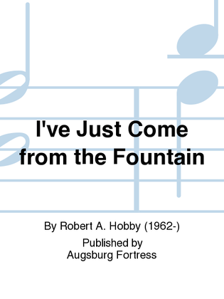 Book cover for I've Just Come from the Fountain