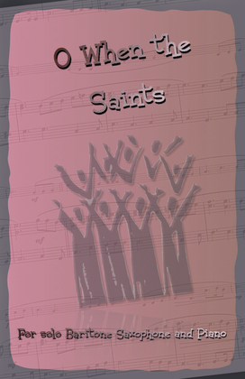 Book cover for O When the Saints, Gospel Song for Baritone Saxophone and Piano
