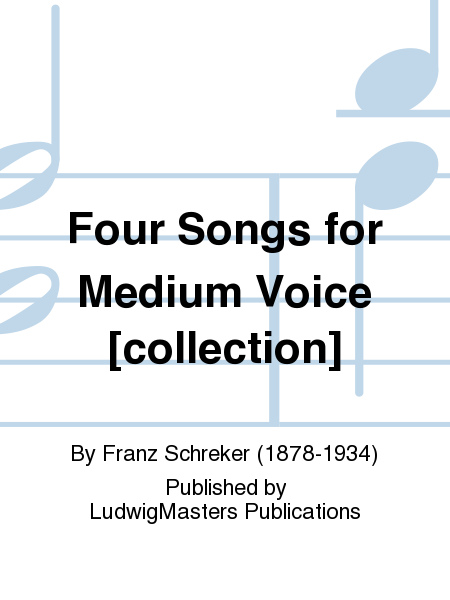 Four Songs for Medium Voice [collection]