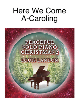 Book cover for Here We Come A-Caroling - Traditional Christmas - Louis Landon - Solo Piano