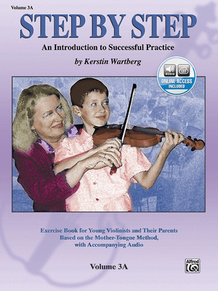 Step by Step 3A -- An Introduction to Successful Practice for Violin