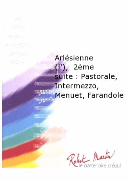 Arlesienne (l'), 2eme Suite : Pastorale, Intermezzo, Menuet, Farandole