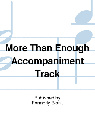 More Than Enough Accompaniment Track