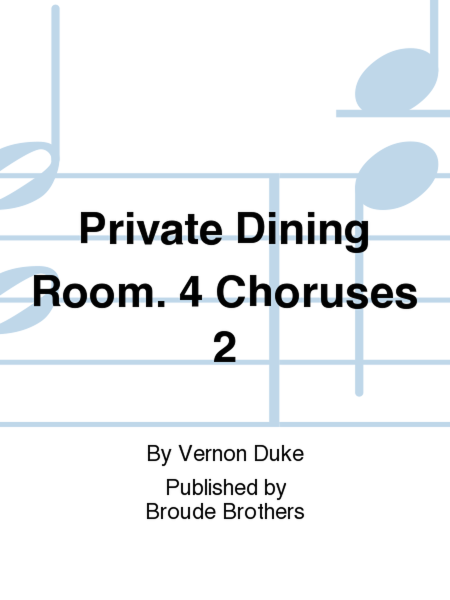 Private Dining Room. 4 Choruses 2