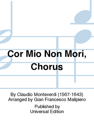 Cor Mio Non Mori, Chorus