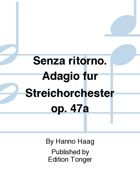 Senza ritorno. Adagio fur Streichorchester op. 47a