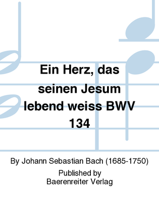 Book cover for Ein Herz, das seinen Jesum lebend weiss BWV 134