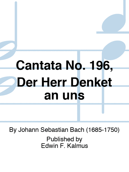 Cantata No. 196, Der Herr Denket an uns