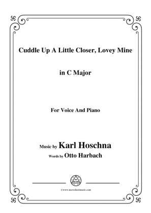 Karl Hoschna-Cuddle Up A Little Closer,Lovey Mine,in C Major,for Voice&Pno
