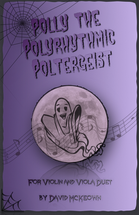 Book cover for Polly the Polyrhythmic Poltergeist, Halloween Duet for Violin and Viola