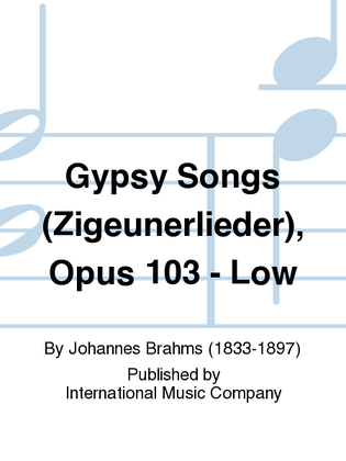 Book cover for Gypsy Songs (Zigeunerlieder), Opus 103 (G. & E.): Low