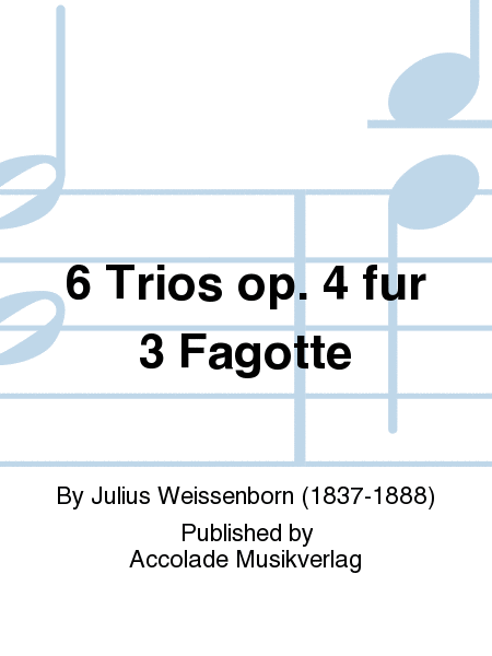 6 Trios op. 4 fur 3 Fagotte