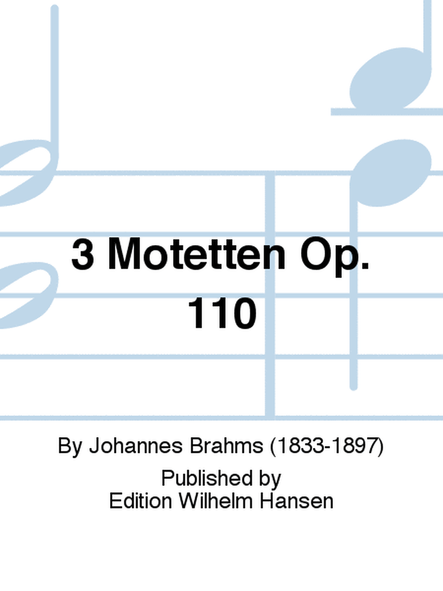 3 Motetten Op. 110