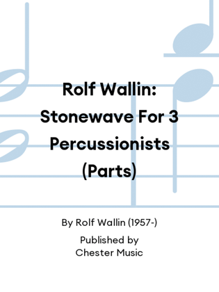 Rolf Wallin: Stonewave For 3 Percussionists (Parts)