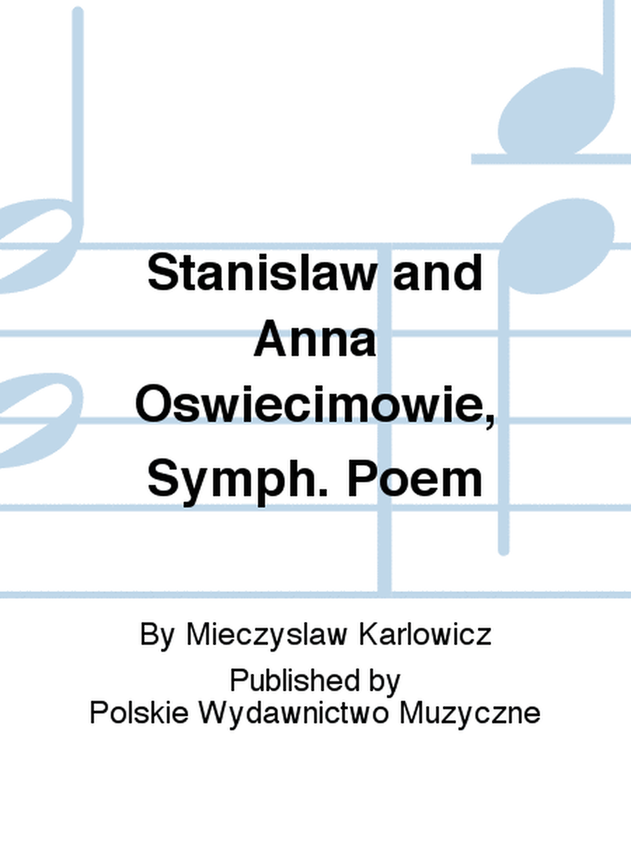 Stanislaw and Anna Oswiecimowie, Symph. Poem
