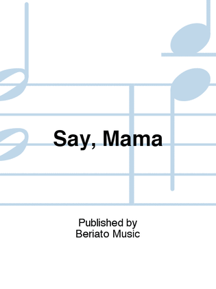 Say, Mama